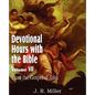 Devotional Hours with the Bible Volume VII, from the Gospel of John - Paperback