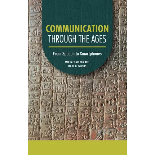 Communication Through the Ages: From Speech to Smartphones - Paperback