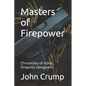 Masters of Firepower: Chronicles of Iconic Firearms Designers - Paperback