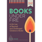 Books under Fire: A Hit List of Banned and Challenged Children's Books - Paperback