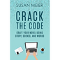 Crack the Code: Craft Your Novel Using Story, Scenes and Words - Paperback