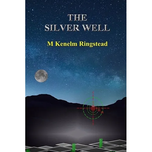 The Silver Well: True Science Fiction In The Past and Future Annals of Spying - Hardcover