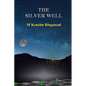 The Silver Well: True Science Fiction In The Past and Future Annals of Spying - Hardcover