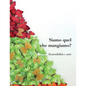 Siamo Quel Che Mangiamo? Sostenibilita E Arte - Paperback
