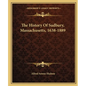 The History Of Sudbury, Massachusetts, 1638-1889 - Paperback