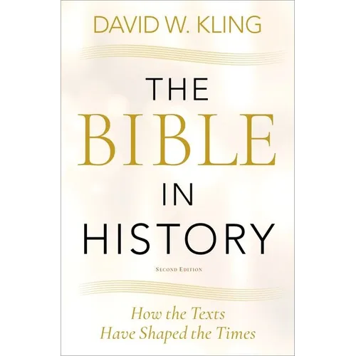 Bible in History: How the Texts Have Shaped the Times - Paperback