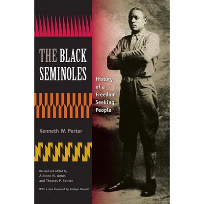 The Black Seminoles: History of a Freedom-Seeking People - Paperback
