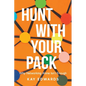 Hunt with Your Pack: Why Networking Alone Isn't Enough - Paperback