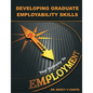 Developing Graduate Employability Skills: Your Pathway to Employment - Paperback