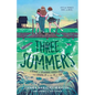 Three Summers: A Memoir of Sisterhood, Summer Crushes, and Growing Up on the Eve of War - Hardcover