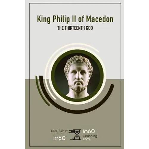 King Philip II of Macedon: The Thirteenth God - Paperback
