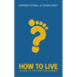 How to Live: A Guide for the Christian Journey - Paperback