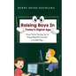 Raising Boys in Today's Digital World: Proven Positive Parenting Tips for Raising Respectful, Successful and Confident Boys - Paperback