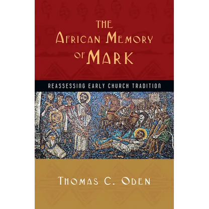 The African Memory of Mark: Reassessing Early Church Tradition - Paperback
