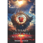 A Heart That Will Never Heal - Paperback