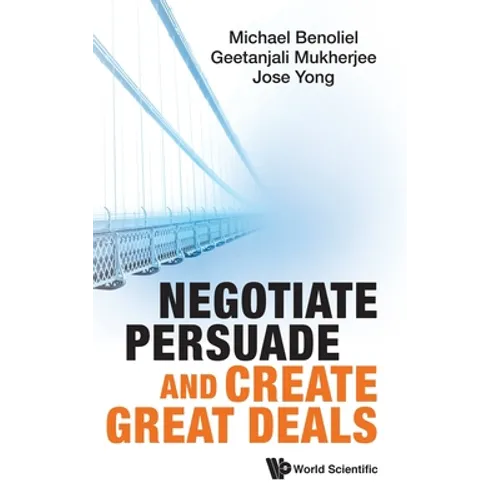 Negotiate, Persuade and Create Great Deals - Hardcover