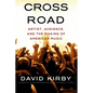 Crossroad: Artist, Audience, and the Making of American Music - Paperback