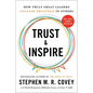 Trust and Inspire: How Truly Great Leaders Unleash Greatness in Others - Hardcover