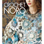 Crochet Noro: 30 Dazzling Designs - Hardcover