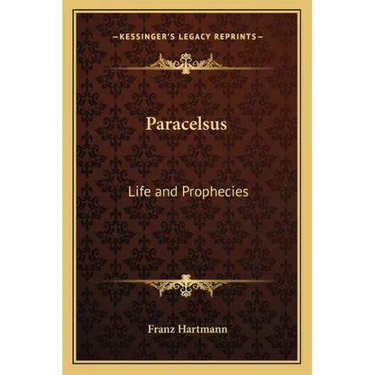 Paracelsus: Life and Prophecies - Paperback