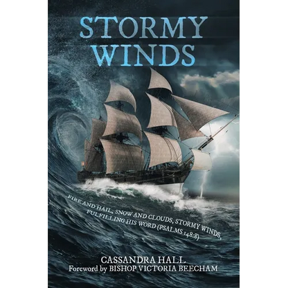 Stormy Winds: Fire and Hail, Snow and Clouds, Stormy Winds, Fulfilling His Word (Psalms 148:8) - Paperback