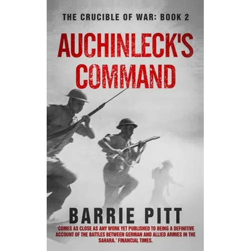 Auchinleck's Command: The Crucible of War Book 2 - Paperback