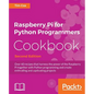 Raspberry Pi for Python Programmers Cookbook, Second Edition - Paperback