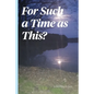 For Such a Time As This? - Paperback