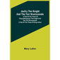 Jaufry the Knight and the Fair Brunissende: A Tale of the Times of King ArthurJaufry the Knight and the Fair Brunissende: A Tale of the Times of King - Paperback