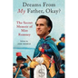 Dreams from My Father, Okay?: The Secret Memoir of Mitt Romney - Paperback