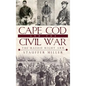 Cape Cod and the Civil War: The Raised Right Arm - Hardcover