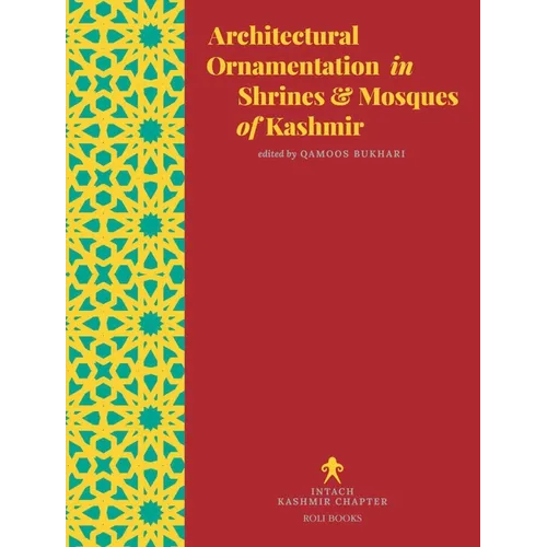 Architectural Ornamentation in Shrines & Mosques of Kashmir - Hardcover
