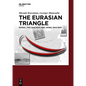 The Eurasian Triangle - Hardcover