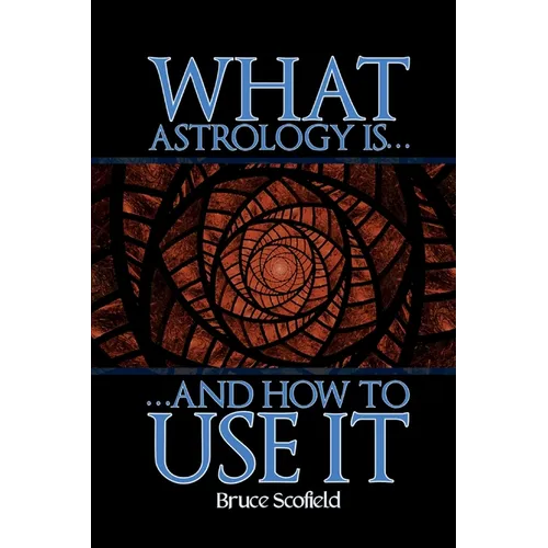 What Astrology is and How to Use it - Paperback