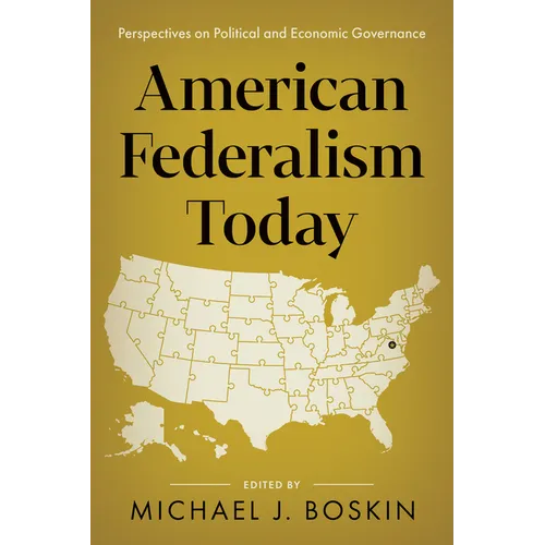 American Federalism Today: Perspectives on Political and Economic Governance - Hardcover