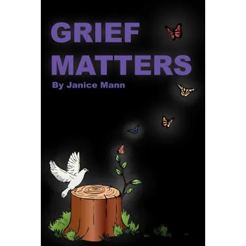 Grief Matters: A Primer for Handling Grief - Paperback