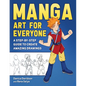 Manga Art for Everyone: A Step-By-Step Guide to Create Amazing Drawings - Paperback
