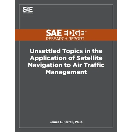 Unsettled Topics in the Application of Satellite Navigation to Air Traffic Management - Paperback