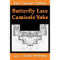Butterfly Lace Camisole Yoke Filet Crochet Pattern: Complete Instructions and Chart - Paperback
