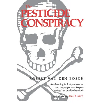 The Pesticide Conspiracy - Paperback