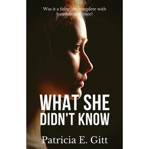 What She Didn't Know: Was it a fairytale complete with handsome Prince? - Paperback
