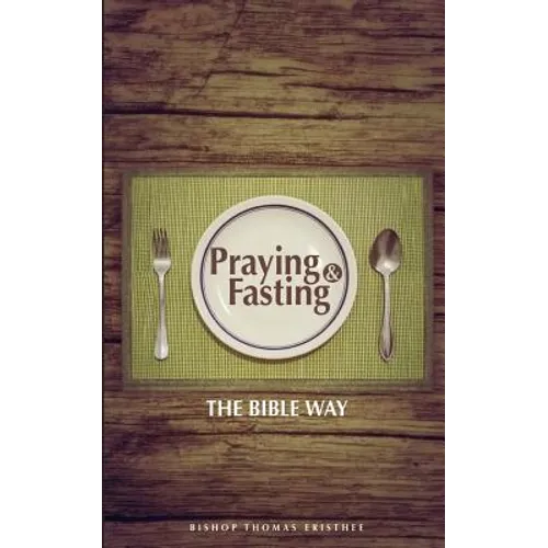 Praying and Fasting: The Bible Way - Paperback