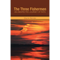 The Three Fishermen: An Unexpected Journey of Faith - Paperback