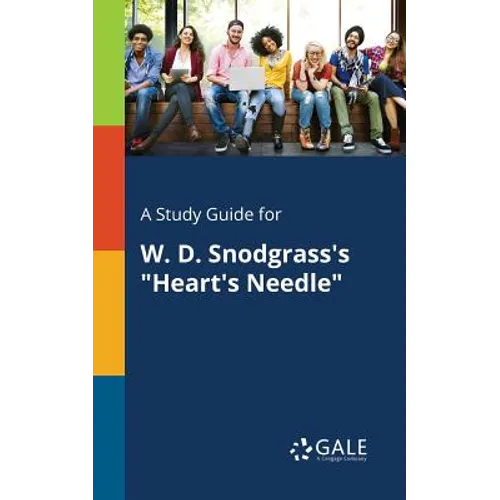 A Study Guide for W. D. Snodgrass's "Heart's Needle" - Paperback