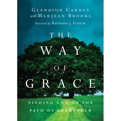 The Way of Grace: Finding God on the Path of Surrender - Paperback