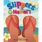 Slippers in Hawaii - Board Book