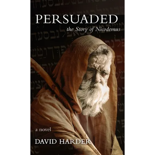 Persuaded: The Story of Nicodemus, a Novel - Hardcover