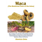 Maca (The Medicinal Plant of the Inkas): How To Improve Your Sex Drive, Sperm Quality and women dillodo with Maca, Control Cancer, Virility, Depressio - Paperback