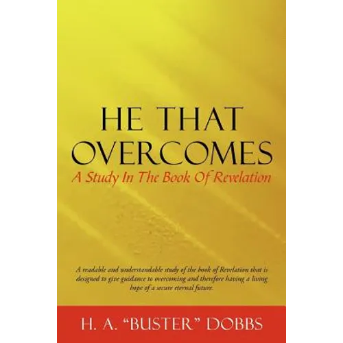He That Overcomes: A Study in the Book of Revelation - Paperback