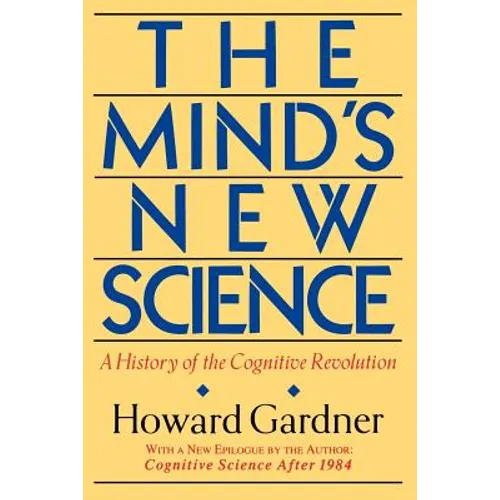 The Mind's New Science: A History of the Cognitive Revolution - Paperback